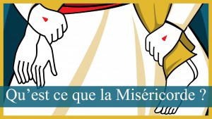 qu'est ce que la Miséricorde